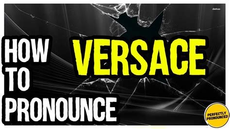 uitspraak versace versees|How to pronounce Versace by Donatella Versace.